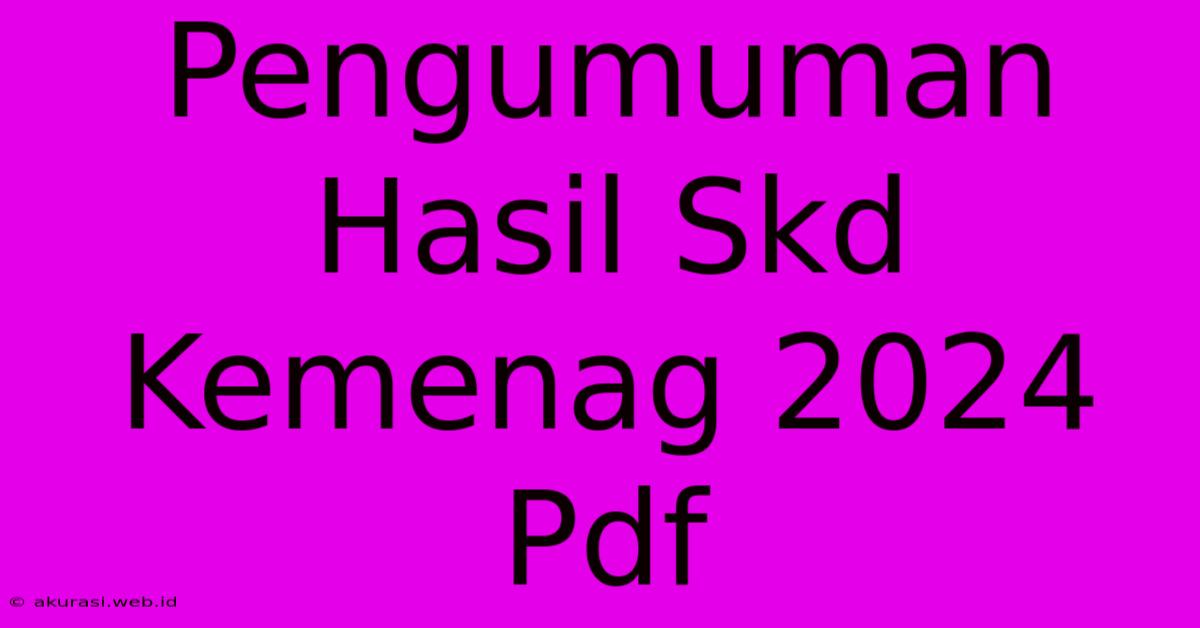 Pengumuman Hasil Skd Kemenag 2024 Pdf