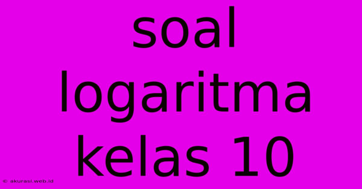 Soal Logaritma Kelas 10