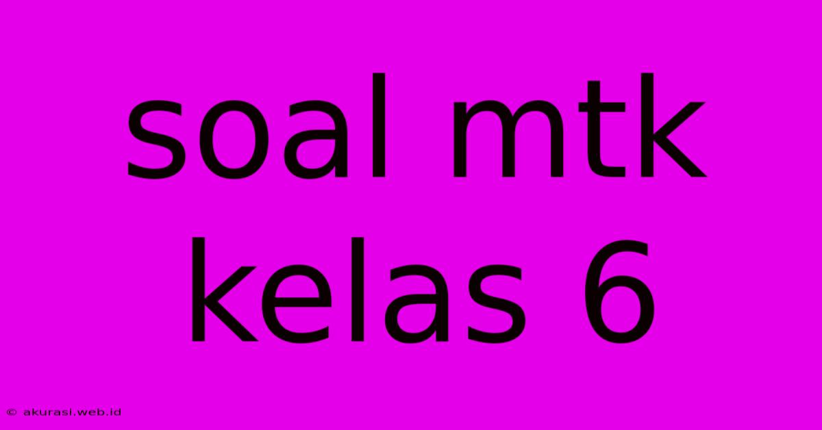 Soal Mtk Kelas 6